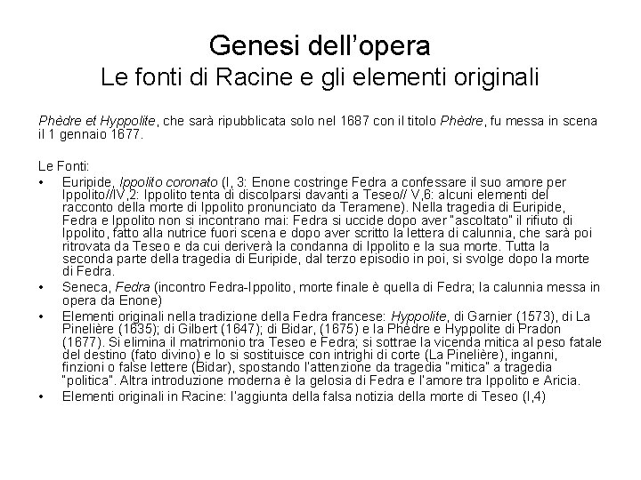 Genesi dell’opera Le fonti di Racine e gli elementi originali Phèdre et Hyppolite, che