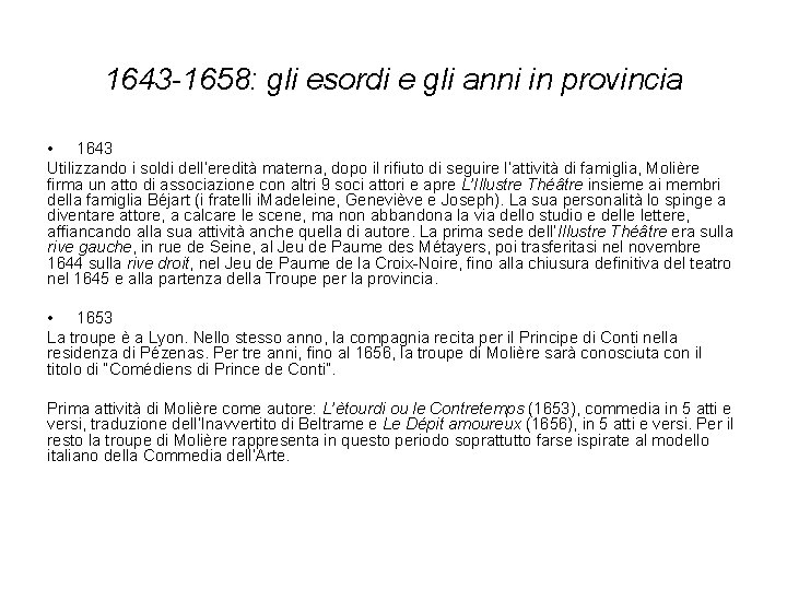1643 -1658: gli esordi e gli anni in provincia • 1643 Utilizzando i soldi