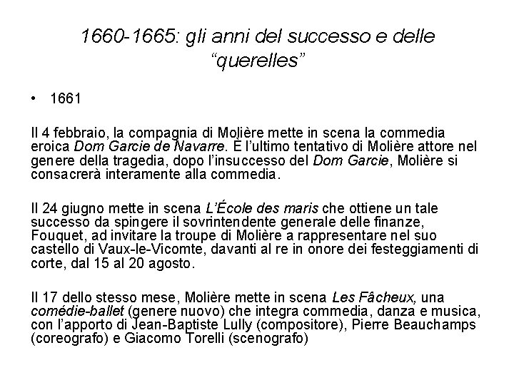 1660 -1665: gli anni del successo e delle “querelles” • 1661 Il 4 febbraio,