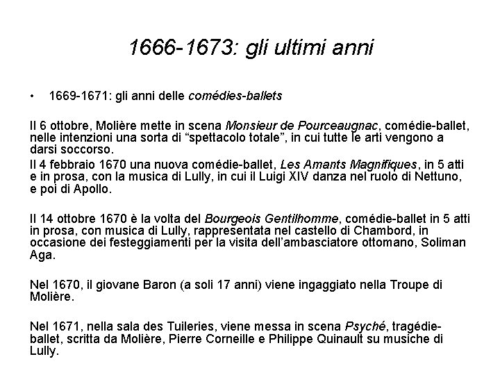 1666 -1673: gli ultimi anni • 1669 -1671: gli anni delle comédies-ballets Il 6