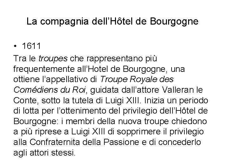 La compagnia dell’Hôtel de Bourgogne • 1611 Tra le troupes che rappresentano più frequentemente