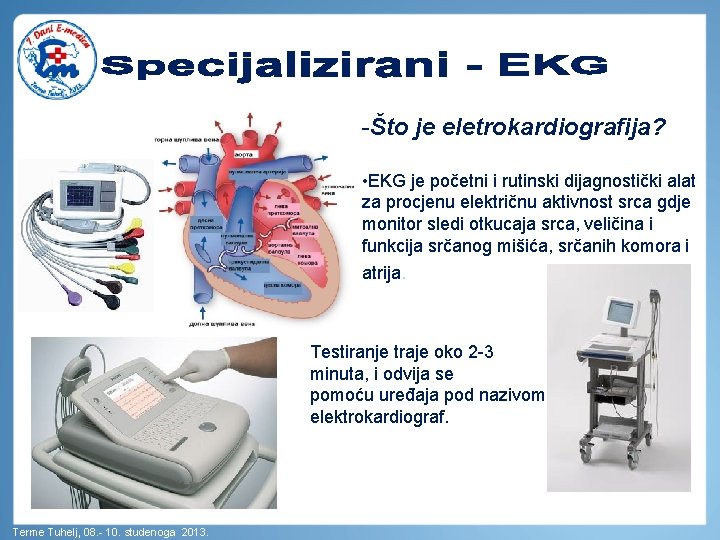 -Što je eletrokardiografija? • EKG je početni i rutinski dijagnostički alat za procjenu električnu