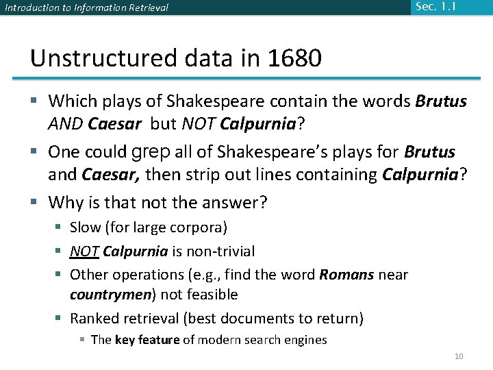 Introduction to Information Retrieval Sec. 1. 1 Unstructured data in 1680 § Which plays