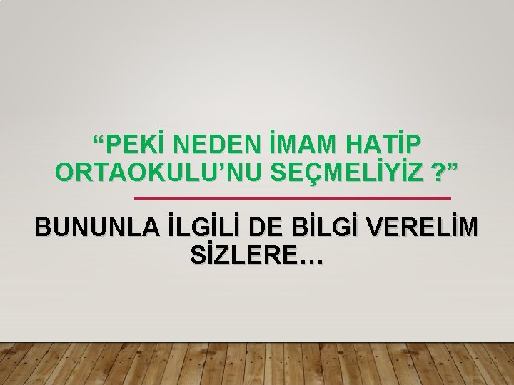 “PEKİ NEDEN İMAM HATİP ORTAOKULU’NU SEÇMELİYİZ ? ” BUNUNLA İLGİLİ DE BİLGİ VERELİM SİZLERE…