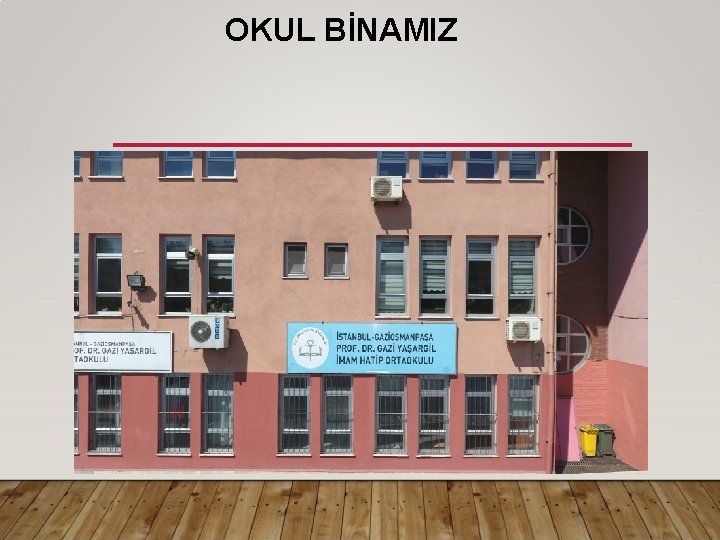 OKUL BİNAMIZ 