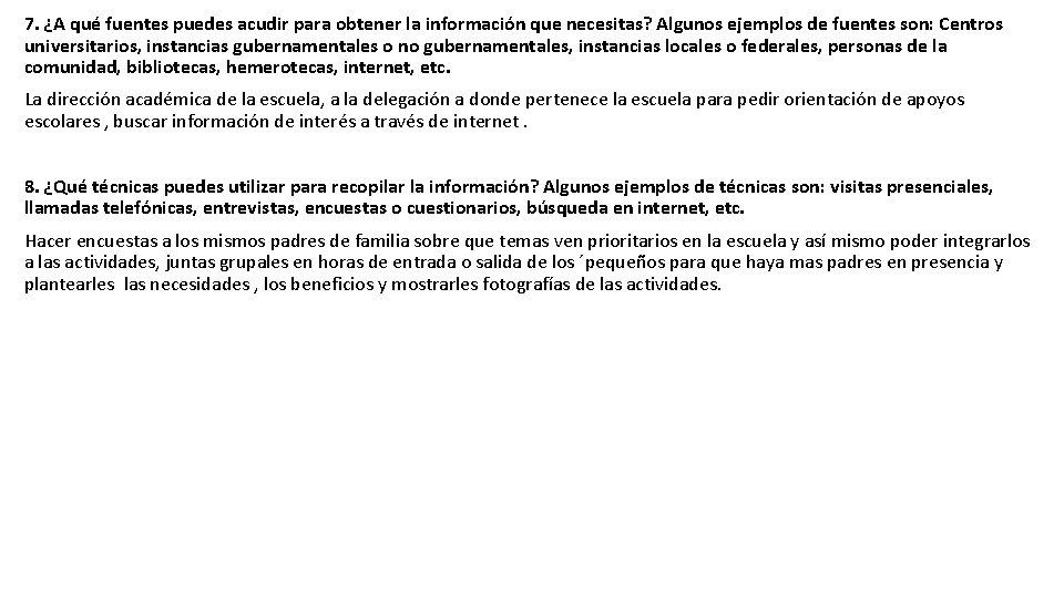 7. ¿A qué fuentes puedes acudir para obtener la información que necesitas? Algunos ejemplos