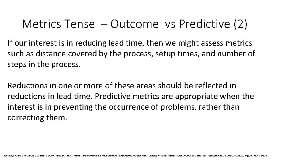Metrics Tense – Outcome vs Predictive (2) If our interest is in reducing lead