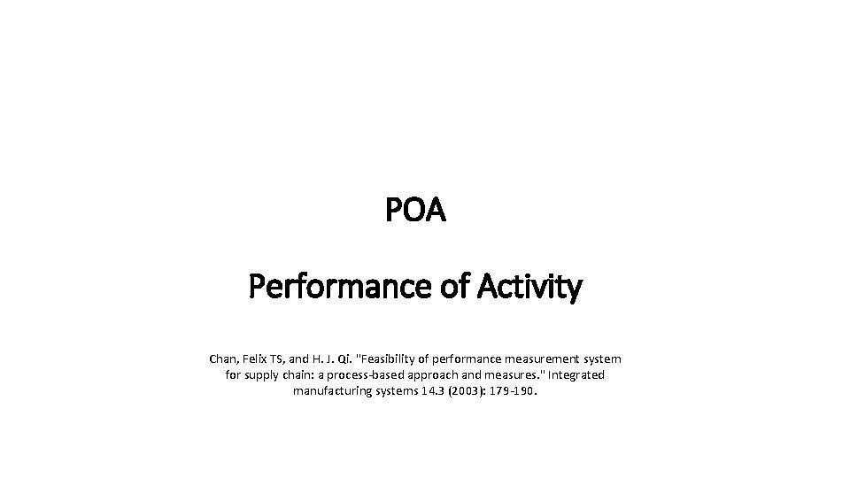 POA Performance of Activity Chan, Felix TS, and H. J. Qi. "Feasibility of performance