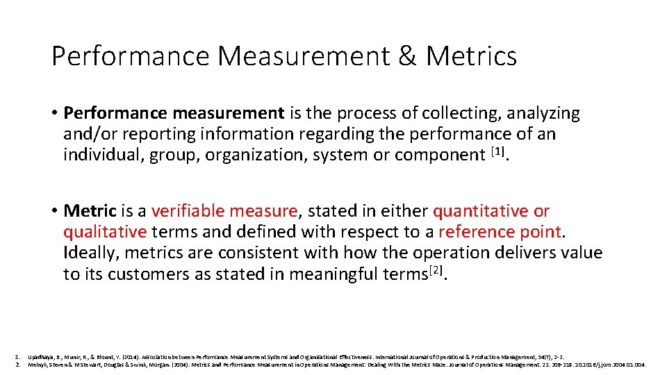 Performance Measurement & Metrics • Performance measurement is the process of collecting, analyzing and/or