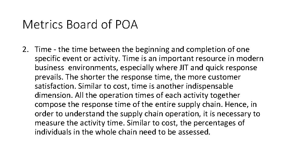 Metrics Board of POA 2. Time - the time between the beginning and completion