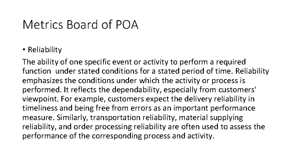Metrics Board of POA • Reliability The ability of one specific event or activity