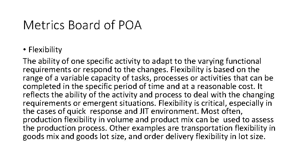 Metrics Board of POA • Flexibility The ability of one specific activity to adapt