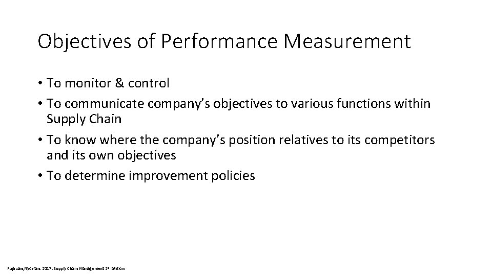 Objectives of Performance Measurement • To monitor & control • To communicate company’s objectives