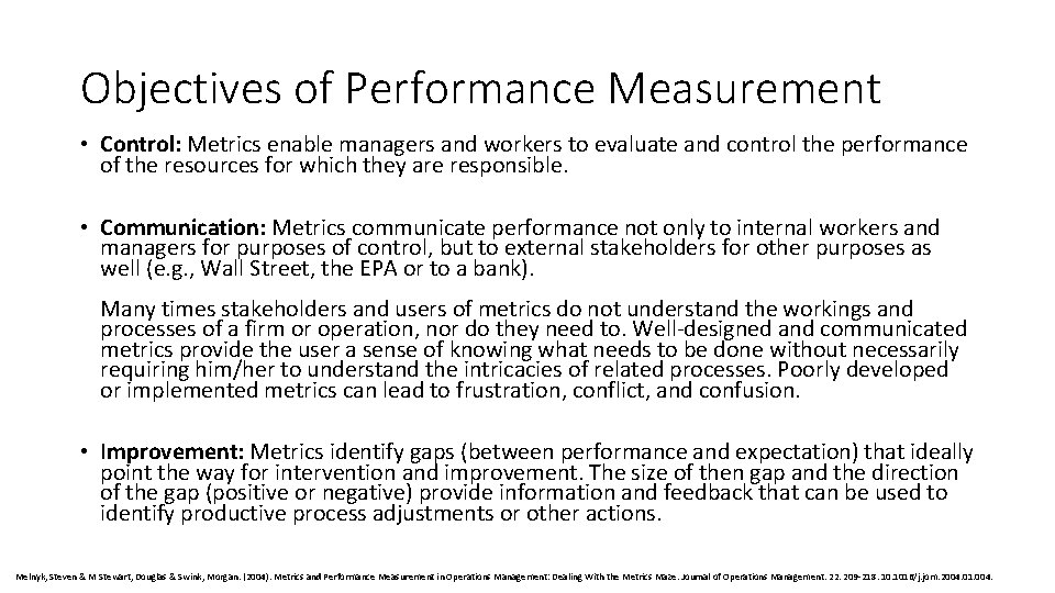 Objectives of Performance Measurement • Control: Metrics enable managers and workers to evaluate and
