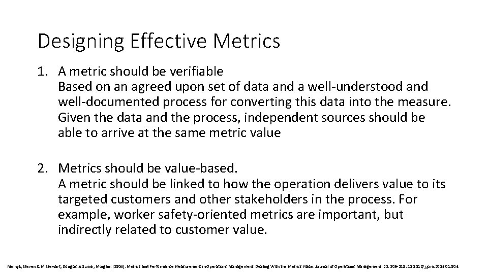 Designing Effective Metrics 1. A metric should be verifiable Based on an agreed upon