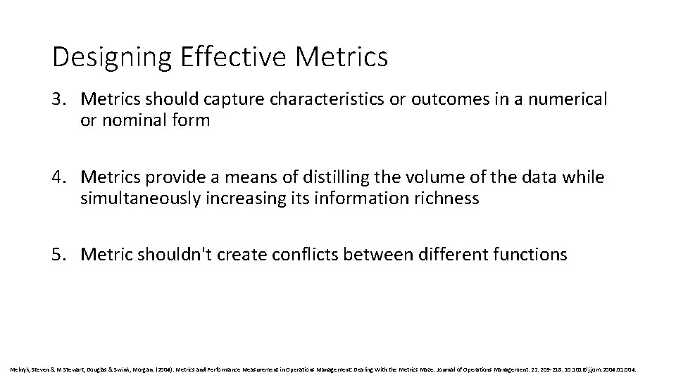 Designing Effective Metrics 3. Metrics should capture characteristics or outcomes in a numerical or