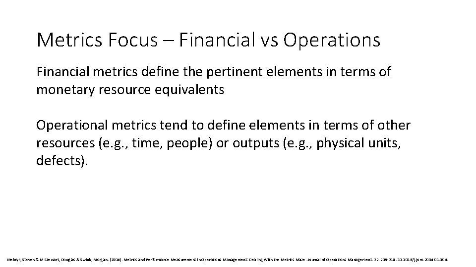 Metrics Focus – Financial vs Operations Financial metrics define the pertinent elements in terms