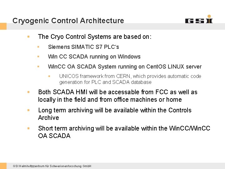 Cryogenic Control Architecture § The Cryo Control Systems are based on: § Siemens SIMATIC