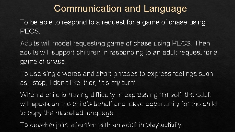 Communication and Language To be able to respond to a request for a game