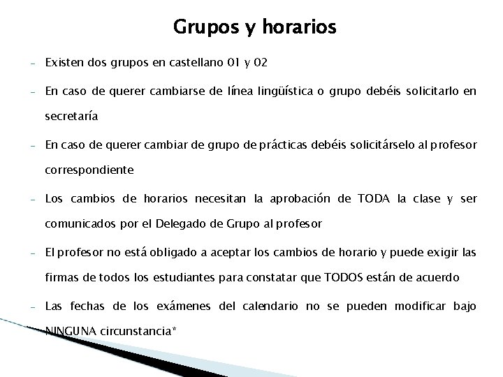 Grupos y horarios – Existen dos grupos en castellano 01 y 02 – En