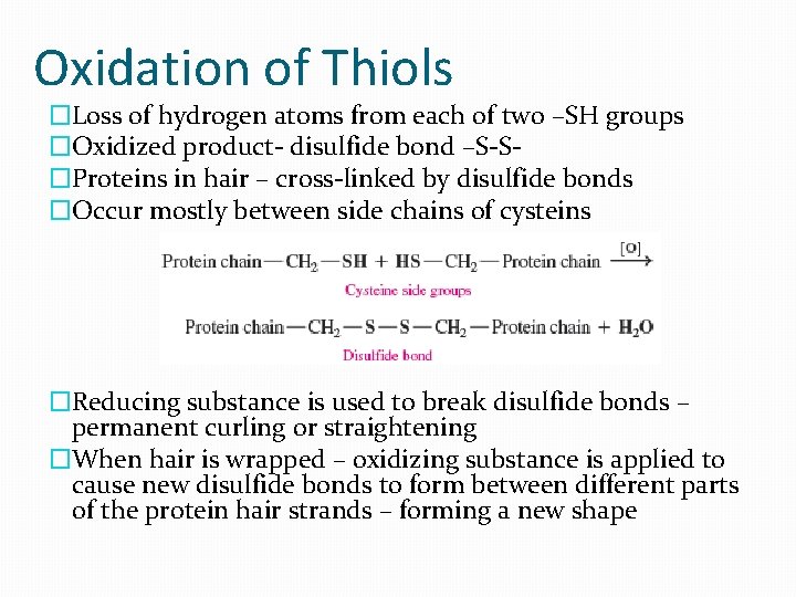 Oxidation of Thiols �Loss of hydrogen atoms from each of two –SH groups �Oxidized