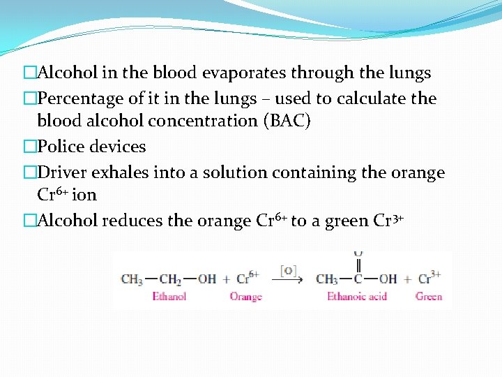 �Alcohol in the blood evaporates through the lungs �Percentage of it in the lungs