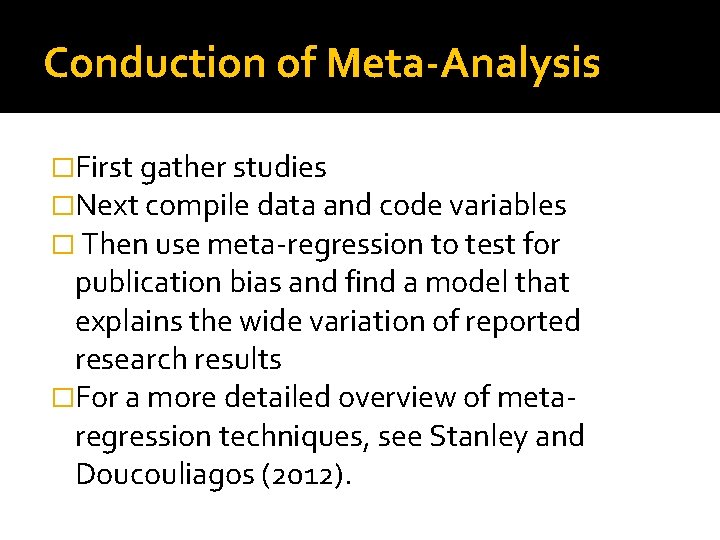Conduction of Meta-Analysis �First gather studies �Next compile data and code variables � Then