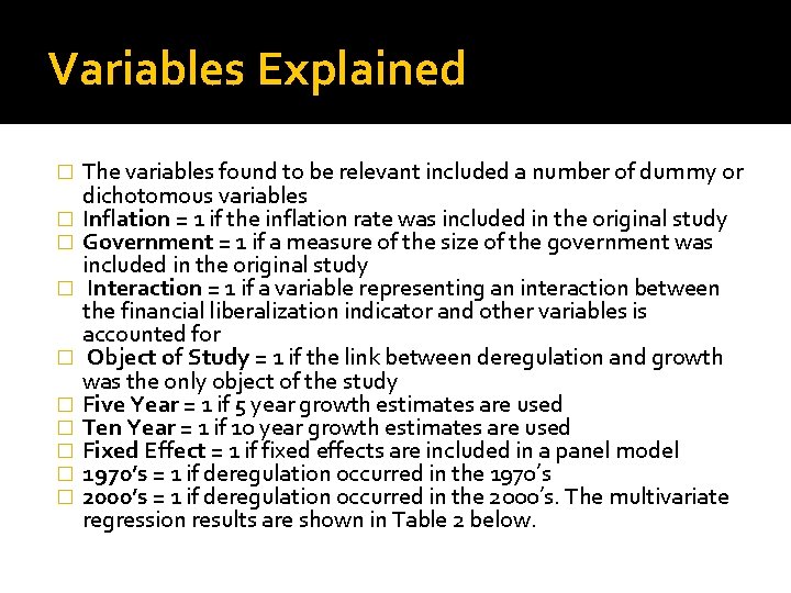 Variables Explained � � � � � The variables found to be relevant included
