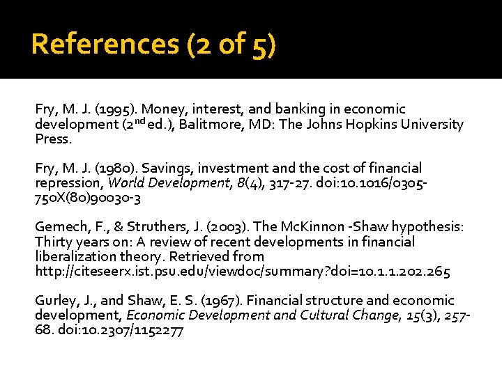 References (2 of 5) Fry, M. J. (1995). Money, interest, and banking in economic