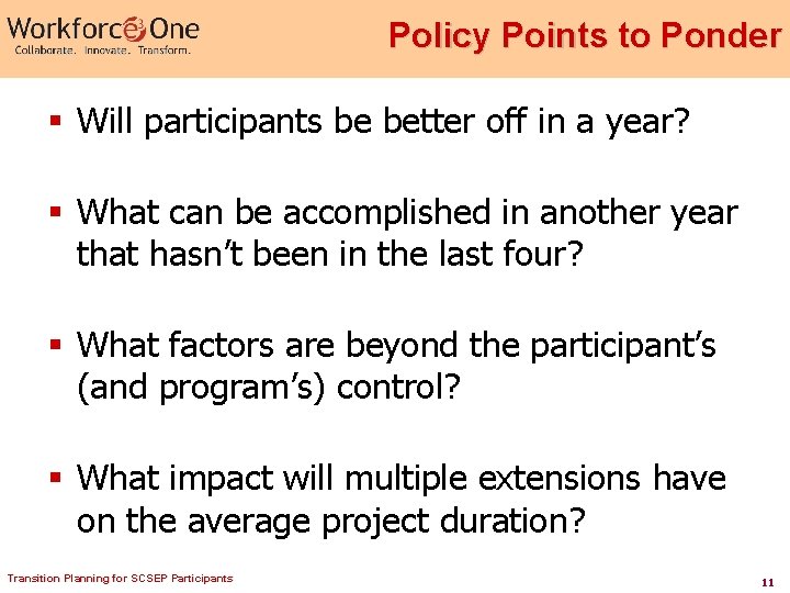 Policy Points to Ponder § Will participants be better off in a year? §