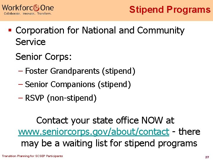 Stipend Programs § Corporation for National and Community Service Senior Corps: – Foster Grandparents