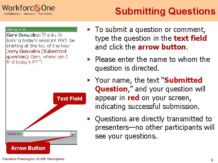 Submitting Questions § To submit a question or comment, type the question in the