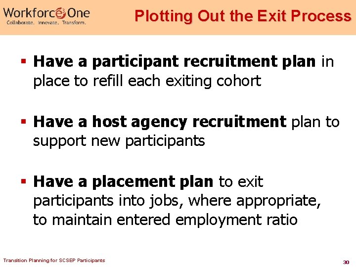 Plotting Out the Exit Process § Have a participant recruitment plan in place to