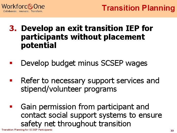 Transition Planning 3. Develop an exit transition IEP for participants without placement potential §