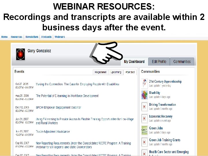 WEBINAR RESOURCES: Access to Webinar Resources Recordings and transcripts are available within 2 business