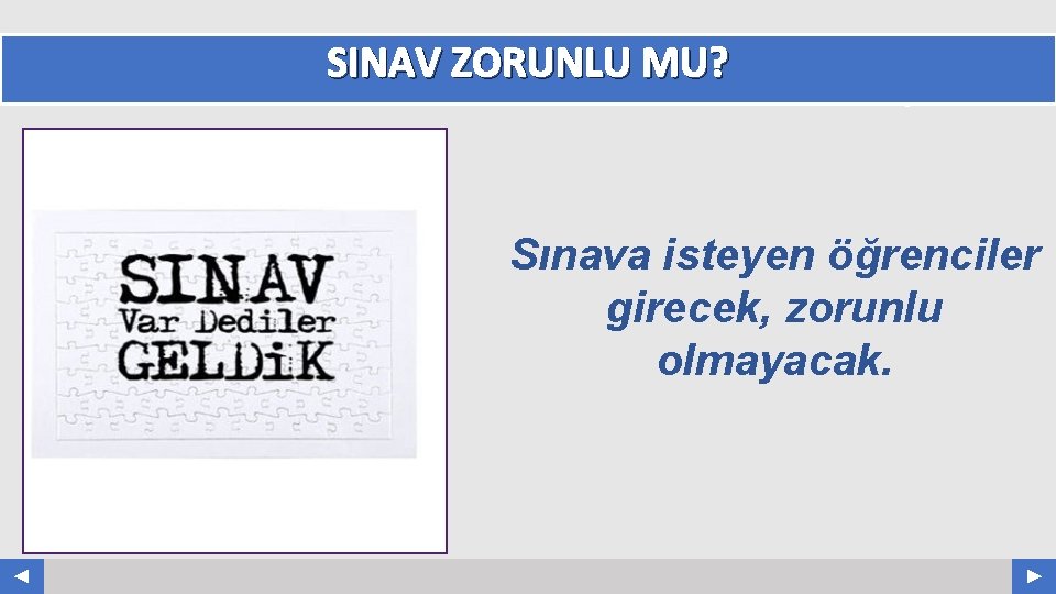 SINAV ZORUNLU MU? Your Log o COMPANY NAME ABS. COM Sınava isteyen öğrenciler girecek,