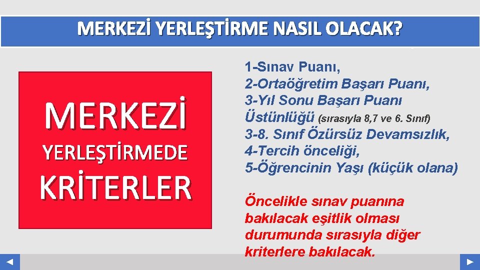 MERKEZİ YERLEŞTİRME NASIL OLACAK? MERKEZİ YERLEŞTİRMEDE KRİTERLER Your Log o COMPANY NAME ABS. COM