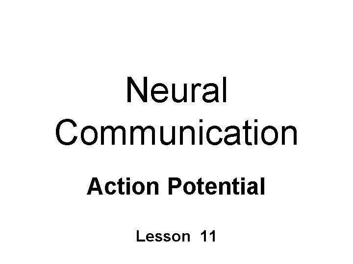 Neural Communication Action Potential Lesson 11 