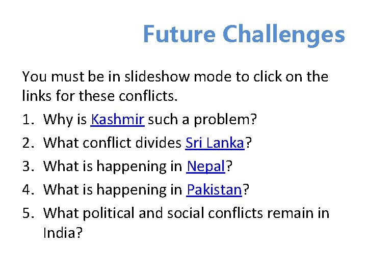Future Challenges You must be in slideshow mode to click on the links for
