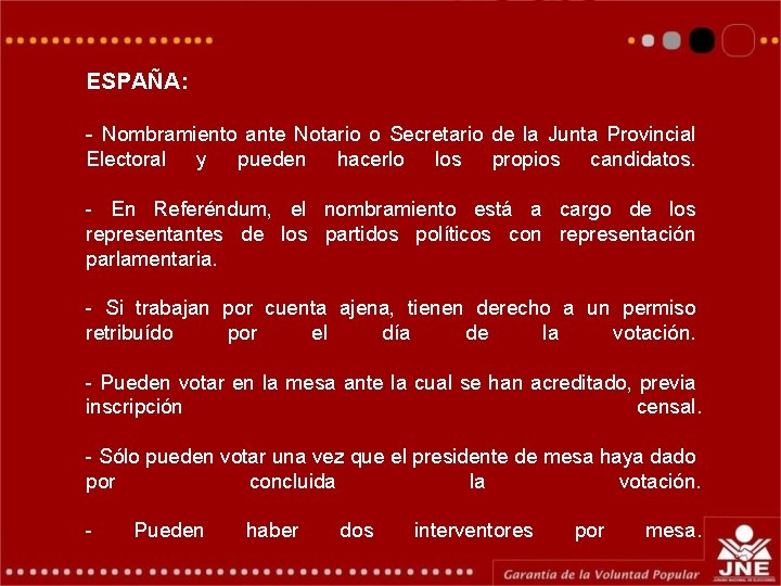 ESPAÑA: - Nombramiento ante Notario o Secretario de la Junta Provincial Electoral y pueden