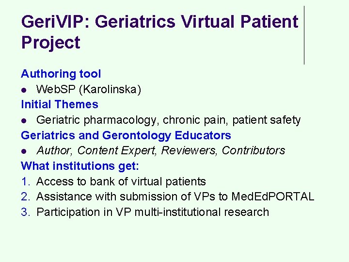Geri. VIP: Geriatrics Virtual Patient Project Authoring tool l Web. SP (Karolinska) Initial Themes