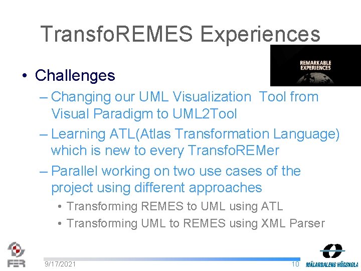 Transfo. REMES Experiences • Challenges – Changing our UML Visualization Tool from Visual Paradigm