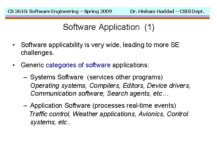 CS 3610: Software Engineering – Spring 2009 Dr. Hisham Haddad – CSIS Dept. Software