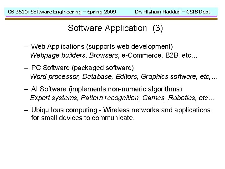 CS 3610: Software Engineering – Spring 2009 Dr. Hisham Haddad – CSIS Dept. Software