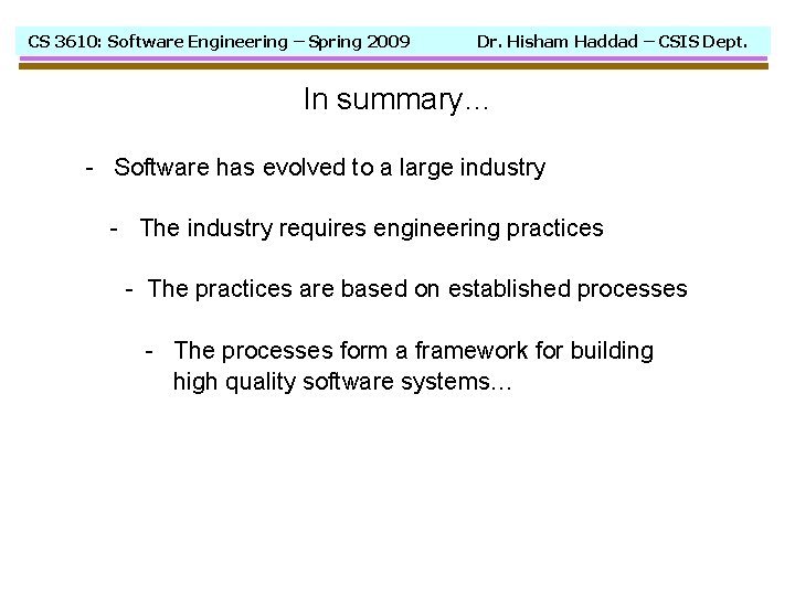 CS 3610: Software Engineering – Spring 2009 Dr. Hisham Haddad – CSIS Dept. In