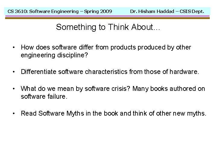 CS 3610: Software Engineering – Spring 2009 Dr. Hisham Haddad – CSIS Dept. Something