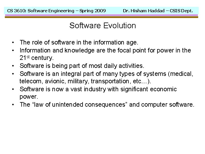 CS 3610: Software Engineering – Spring 2009 Dr. Hisham Haddad – CSIS Dept. Software