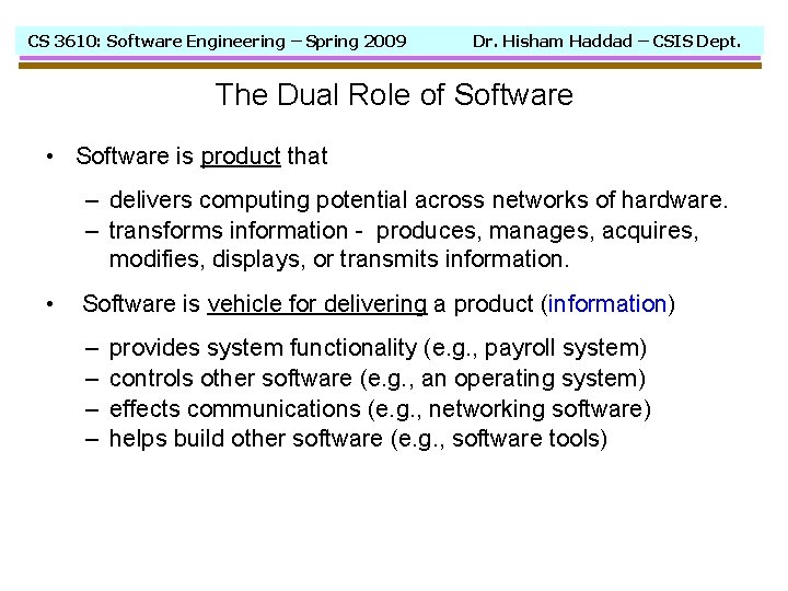 CS 3610: Software Engineering – Spring 2009 Dr. Hisham Haddad – CSIS Dept. The