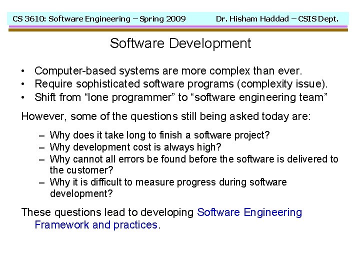 CS 3610: Software Engineering – Spring 2009 Dr. Hisham Haddad – CSIS Dept. Software