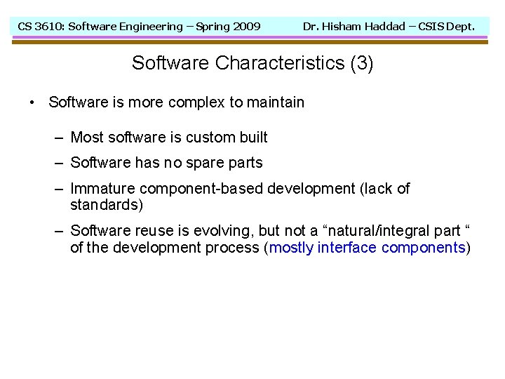 CS 3610: Software Engineering – Spring 2009 Dr. Hisham Haddad – CSIS Dept. Software